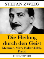 Die Heilung durch den Geist: Mesmer. Mary Baker-Eddy. Freud