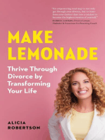 Make Lemonade: Thrive through Divorce by Transforming Your Life