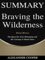 Summary of Braving the Wilderness: by Brené Brown - The Quest for True Belonging and the Courage to Stand Alone - A Comprehensive Summary