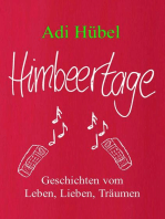 Himbeertage: Geschichten vom Leben, Lieben, Träumen