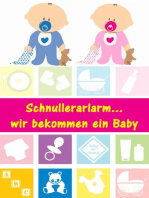 Schnullerarlarm...wir bekommen ein Baby: Alles rund um Schwangerschaft, Geburt und Babyschlaf! (Schwangerschafts-Ratgeber)