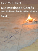 Die Methode Cortés: oder die Kunst, Ängste zu überwinden - Band 1