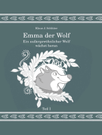 Emma der Wolf: Teil I: Ein außergewöhnlicher Wolf wächst heran