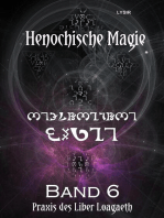 Henochische Magie - Band 6: Praxis der ZWEITEN henochischen Schöpfungsperiode – r-Bögen des LIBER LOAGAETH