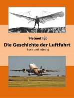 Die Geschichte der Luftfahrt – kurz und bündig: Eine zusammenfassende Präsentation der Entwicklungsgeschichte der Luftfahrt mit über 100 Abbildungen.