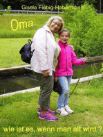 Oma, wie ist es, wenn man alt wird?