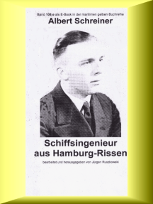 Albert Schreiner - Schiffsingenieur aus Hamburg-Rissen: Band 106 als E-Book in der maritimen gelben Buchreihe bei Jürgen Ruszkowski