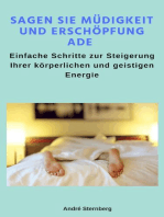 Sagen Sie Müdigkeit und Erschöpfung ade: Einfache Schritte zur Steigerung Ihrer körperlichen und geistigen Energie