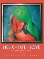 Helix of Fate & Love: An Immigrant's Story