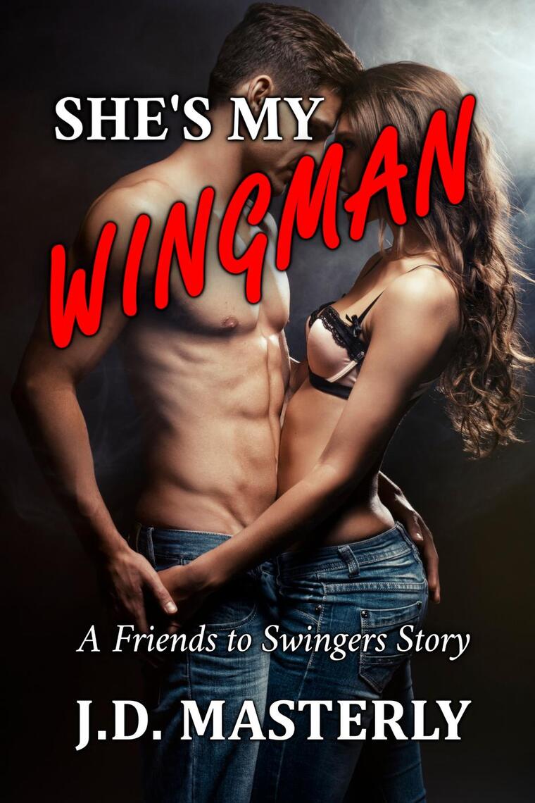 Shes My Wingman A Friends to Swingers Story by J.D photo image photo