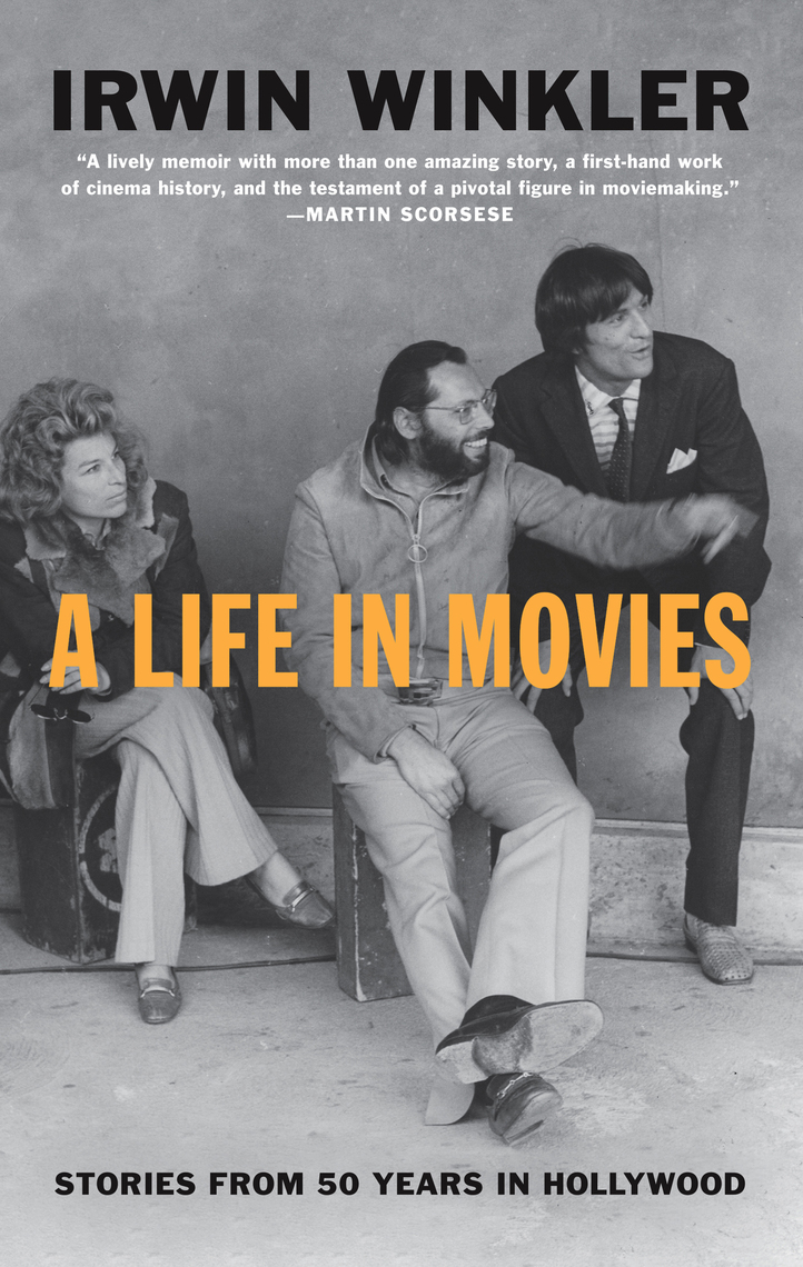 A Life in Movies by Irwin Winkler - Ebook | Scribd