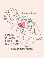 Some Micro-Fiction On Love: Notes on Being Human