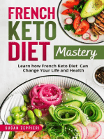 French Keto Diet Mastery: Learn How French Keto Diet Can Change Your Life and Health!