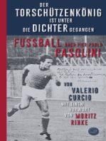 Der Torschützenkönig ist unter die Dichter gegangen: Fußball nach Pier Paolo Pasolini