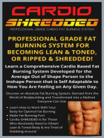 Cardio Shredded - Professional Grade Cardio Fat Burning System
