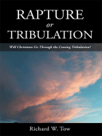 Rapture or Tribulation: Will Christians Go Through the Coming Tribulation?