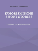 Iphorismische Short Stories: für jeden Tag, kurz und schlaff