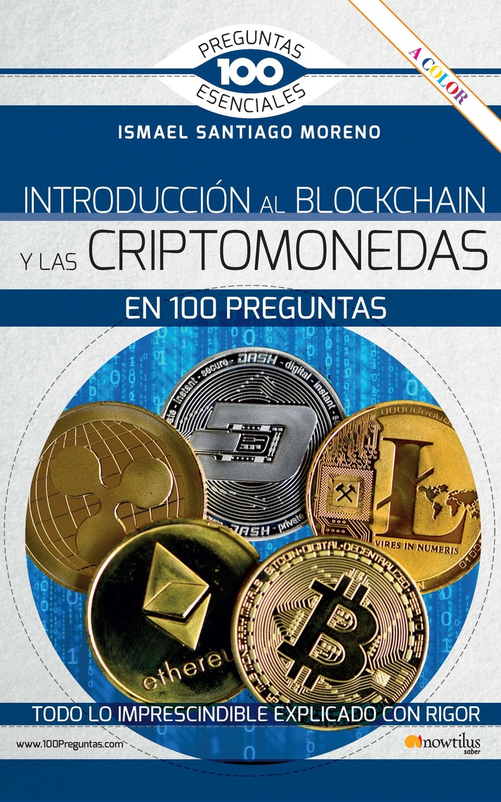 Introducción al blockchain y criptomonedas en 100 preguntas de Ismael  Santiago Moreno (Libro electrónico) Leer gratis durante 30 días