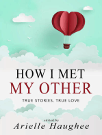 How I Met My Other: True Stories, True Love: True Stories, True Love