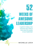 52 Weeks of Awesome Leadership: A guide for taking a few moments each week to think about the quality of your leadership!