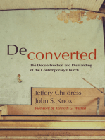 Deconverted: The Deconstruction and Dismantling of the Contemporary Church