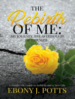 The Rebirth of Me: My Journey, Breakthrough & Triumph