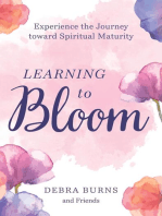 Learning to Bloom: Experience the Journey toward Spiritual Maturity