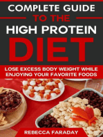 Complete Guide to the High Protein Diet: Lose Excess Body Weight While Enjoying Your Favorite Foods