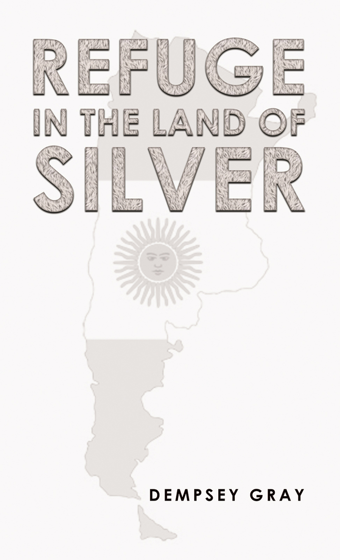 Refuge in the Land of Silver by Dempsey Gray