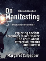 On Manifesting: Exploring Ancient Teachings to Rediscover The Truth About Attraction, Wealth, and Harvest: The Council of Threes, #3