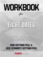 Workbook on Eight Dates: Essential Conversations For A Lifetime Of Love by John Gottman Ph.D. & Julie Schwartz Gottman Ph.D. (Fun Facts & Trivia Tidbits)
