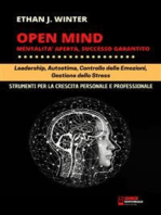 OPEN MIND - Mentalità aperta, successo garantito: Leadership, autostima, controllo delle emozioni, gestione dello stress