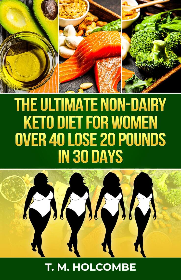 The Ultimate Non-Dairy Keto Diet Guide for Women over 40 by Tanya M ...
