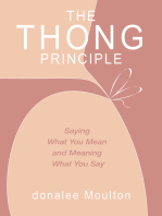 The Thong Principle: Saying What You Mean and Meaning What You Say