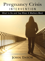 Pregnancy Crisis Intervention: What to Do and Say When It Matters Most