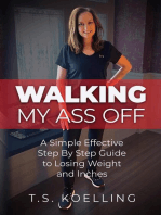 Walking My Ass Off