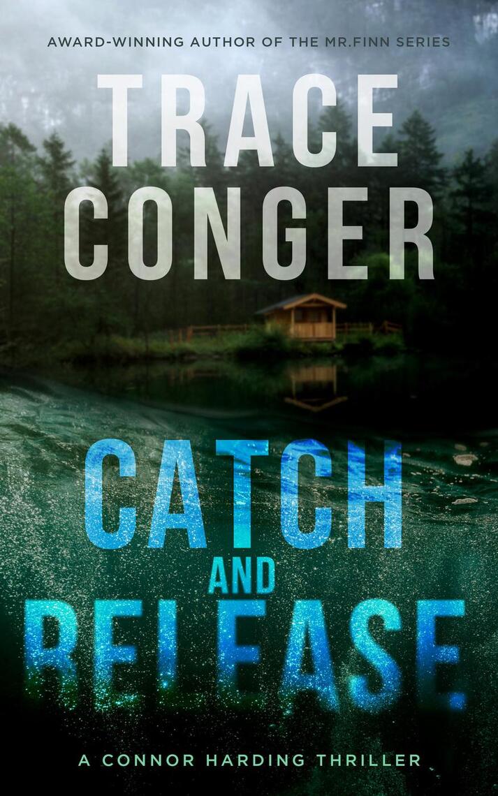 713px x 1140px - Catch and Release by Trace Conger - Ebook | Scribd