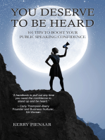 You Deserve to be Heard: 101 Tips to Boost Your Public Speaking Confidence