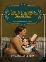 Vozes Femininas no Início do Protestantismo Brasileiro: A religiosidade, o papel feminino, as denominações e suas pioneiras