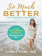 So Much Better: Life-Changing Strategies to Develop Calm, Confidence & Curiosity to Become Your Own Inspiring Success Story