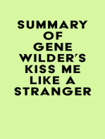 Summary of Gene Wilder's Kiss Me Like A Stranger