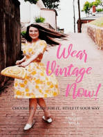 Wear Vintage Now!: Choose It, Care for It, Style It Your Way