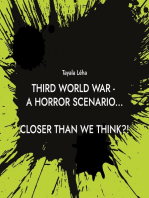 Third World War - a horror scenario...: Closer than we think?!