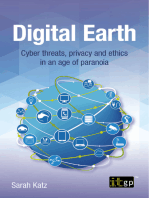 Digital Earth: Cyber threats, privacy and ethics in an age of paranoia