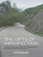THE GIFTS OF Imperfection: Let Go of Who You Think You’re Supposed to Be and Embrace Who You Are