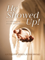 He Showed Up!: A Collection of Divine Encounters