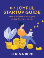 The Joyful Startup Guide: Now is the time to make your startup dreams come true