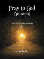 Pray to God (Yahweh): Don't Be the World's Pray
