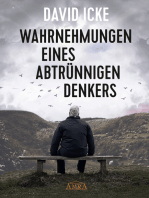 WAHRNEHMUNGEN EINES ABTRÜNNIGEN DENKERS. Wir wurden in einem unfassbaren Ausmaß getäuscht!: »Wir wurden in einem unfassbaren Ausmaß getäuscht!«