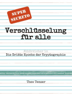 Super Secreto - Verschlüsselung für alle: Abhörsicher in die Dritte Epoche der Kryptographie. (Tutorial- & Taschenbuch-Ausgabe zur Einführung in die streng-geheime Kommunikation und Derivative Kryptographie.)